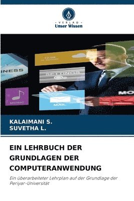 Kalaimani S, Suvetha L - Lehrbuch Der Grundlagen Der Computeranwendung, Häftad. Tillgänglighet: Lägg i varukorg