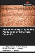 Use of Foundry Slag in the Production of Structural Ceramics