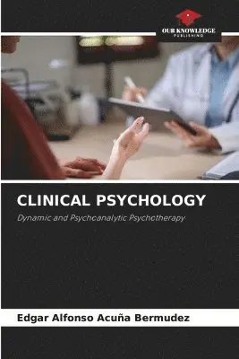 Edgar Alfonso Acuña Bermúdez - Clinical Psychology, Häftad. Tillgänglighet: Lägg i varukorg