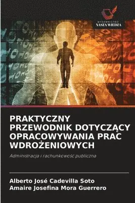 Alberto José Cadevilla Soto, Amaire Josefina Mora Guerrero - Praktyczny Przewodnik DotyczĄcy Opracowywania Prac WdroŻeniowych, Häftad. Tillgänglighet: Lägg i varukorg