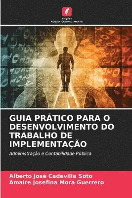 Alberto José Cadevilla Soto, Amaire Josefina Mora Guerrero - Guia Prático Para O Desenvolvimento Do Trabalho de Implementação, Häftad. Tillgänglighet: Lägg i varukorg