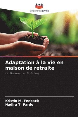 Kristin M Feeback, Nadira T Pardo - Adaptation à la vie en maison de retraite, Häftad