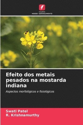 Swati Patel, R Krishnamurthy - Efeito dos metais pesados na mostarda indiana, Häftad