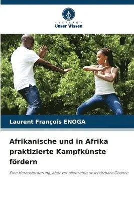 Laurent François Enoga - Afrikanische und in Afrika praktizierte Kampfkünste fördern, Häftad. Tillgänglighet: Lägg i varukorg