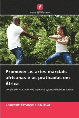 Laurent François Enoga - Promover as artes marciais africanas e as praticadas em África, Häftad. Tillgänglighet: Lägg i varukorg