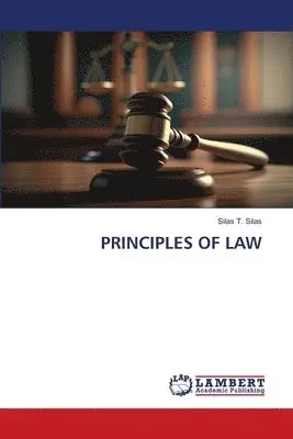 Silas T Silas - Principles of Law, Häftad. Tillgänglighet: Lägg i varukorg