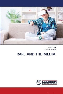 Daniel Chile, Cyprian Gbasha - Rape and the Media, Häftad. Tillgänglighet: Lägg i varukorg