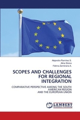 Alejandra Ramírez S, Alina Stoica, Fátima Zambrana a - Scopes and Challenges for Regional Integration, Häftad