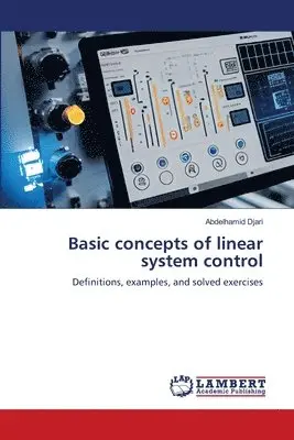 Abdelhamid Djari - Basic concepts of linear system control, Häftad. Tillgänglighet: Lägg i varukorg