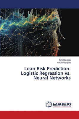 Kirti Wanjale, Aditya Wanjale - Loan Risk Prediction, Häftad