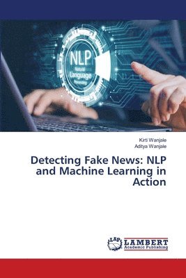 Kirti Wanjale, Aditya Wanjale - Detecting Fake News, Häftad