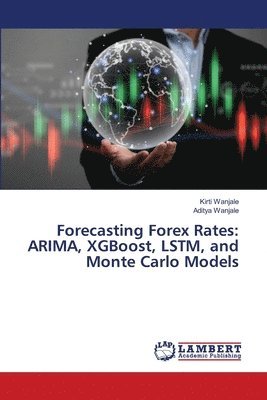 Kirti Wanjale, Aditya Wanjale - Forecasting Forex Rates, Häftad