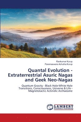 Ravikumar Kurup, Parameswara Achutha Kurup - Quantal Evolution - Extraterrestrial Asuric Nagas and Geek Neo-Nagas, Häftad