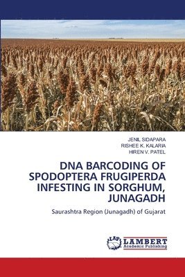 DNA Barcoding of Spodoptera Frugiperda Infesting in Sorghum, Junagadh
