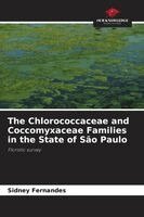 Sidney Fernandes - Chlorococcaceae and Coccomyxaceae Families in the State of São Paulo, Häftad