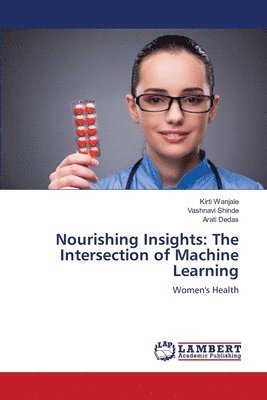 Kirti Wanjale, Vashnavi Shinde, Arati Dedas - Nourishing Insights, Häftad