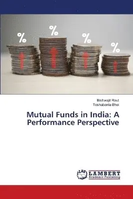Bishwajit Rout, Toshabanta Bhoi - Mutual Funds in India, Häftad. Tillgänglighet: Lägg i varukorg