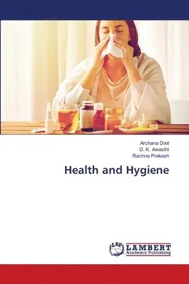 Archana Dixit, D K Awasthi, Rachna Prakash - Health and Hygiene, Häftad. Tillgänglighet: Lägg i varukorg