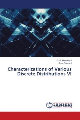 G G Hamedani, Amin Roshani - Characterizations of Various Discrete Distributions VI, Häftad