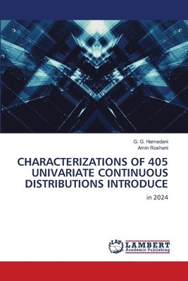 G G Hamedani, Amin Roshani - Characterizations of 405 Univariate Continuous Distributions Introduce, Häftad