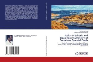 Ravikumar Kurup, Parameswara Achutha Kurup - Stellar Psychosis and Breaking of Symmetry of Conscious Quantal Fields, Häftad