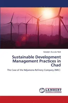 Satadjim Succès Noël - Sustainable Development Management Practices in Chad, Häftad. Tillgänglighet: Lägg i varukorg