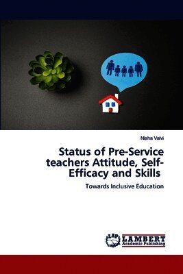 Nisha Valvi - Status of Pre-Service teachers Attitude, Self-Efficacy and Skills, Häftad