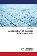 Investigation of Bagasse Ash in concrete