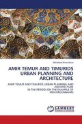 Amir Temur and Timurids Urban Planning and Architecture