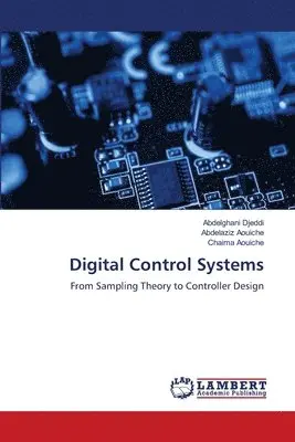 Abdelghani Djeddi, Abdelaziz Aouiche, Chaima Aouiche - Digital Control Systems, Häftad. Tillgänglighet: Lägg i varukorg