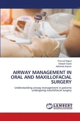Pramod Rajput, Deepak Gupta, Abhishek Kapoor - Airway Management in Oral and Maxillofacial Surgery, Häftad. Tillgänglighet: Lägg i varukorg