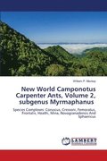New World Camponotus Carpenter Ants, Volume 2, subgenus Myrmaphanus