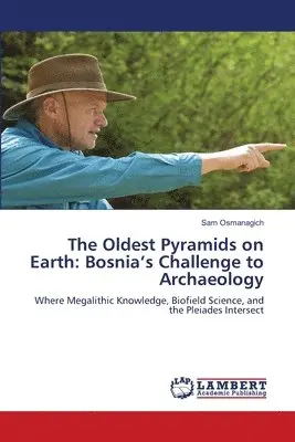 Sam Osmanagich - Oldest Pyramids on Earth, Häftad. Tillgänglighet: Lägg i varukorg