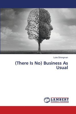 Luke Strongman - (There Is No) Business As Usual, Häftad