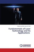 Fundamentals of Laser Technology and Its Applications