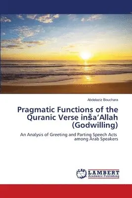Abdelaziz Bouchara - Pragmatic Functions of the Quranic Verse insa'Allah (Godwilling), Häftad. Tillgänglighet: Lägg i varukorg
