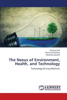 Archana Dixit, Rachna Srivastava, Devendra Awasthi - Nexus of Environment, Health, and Technology, Häftad. Tillgänglighet: Lägg i varukorg