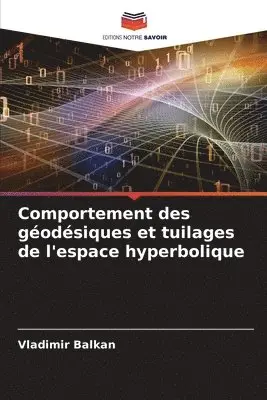Vladimir Balkan - Comportement des géodésiques et tuilages de l'espace hyperbolique, Häftad. Tillgänglighet: Lägg i varukorg