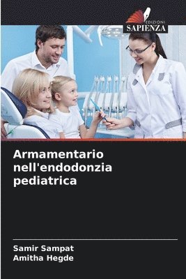 Samir Sampat, Amitha Hegde - Armamentario nell'endodonzia pediatrica, Häftad. Tillgänglighet: Lägg i varukorg