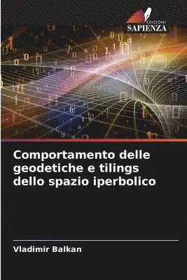 Vladimir Balkan - Comportamento delle geodetiche e tilings dello spazio iperbolico, Häftad. Tillgänglighet: Lägg i varukorg