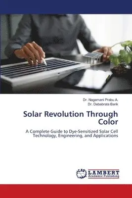 Nagamani Prabu A, Debabrata Barik - Solar Revolution Through Color, Häftad. Tillgänglighet: Lägg i varukorg