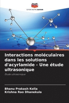 Bhanu Prakash Kolla, Krishna Rao Dhanekula - Interactions moléculaires dans les solutions d'acyrlamide - Une étude ultrasonique, Häftad. Tillgänglighet: Lägg i varukorg