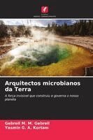 Gebreil M M Gebreil, Yasmin G a Kortam - Arquitectos microbianos da Terra, Häftad