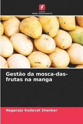 Nagaraja Kodavat Shankar - Gestão da mosca-das-frutas na manga, Häftad. Tillgänglighet: Lägg i varukorg