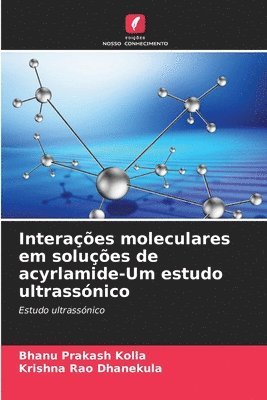 Bhanu Prakash Kolla, Krishna Rao Dhanekula - Interações moleculares em soluções de acyrlamide-Um estudo ultrassónico, Häftad. Tillgänglighet: Lägg i varukorg