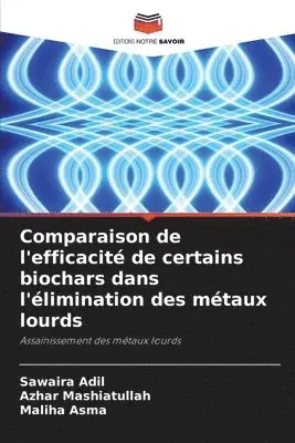 Sawaira Adil, Azhar Mashiatullah, Maliha Asma - Comparaison de l'efficacité de certains biochars dans l'élimination des métaux lourds, Häftad. Tillgänglighet: Lägg i varukorg