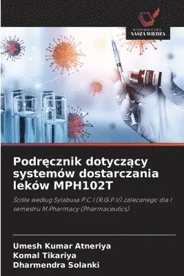 Umesh Kumar Atneriya, Komal Tikariya, Dharmendra Solanki - Podręcznik dotyczący systemów dostarczania leków MPH102T, Häftad. Tillgänglighet: Lägg i varukorg