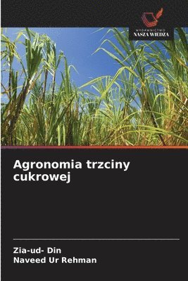 Zia-Ud- Din, Naveed Ur Rehman - Agronomia trzciny cukrowej, Häftad