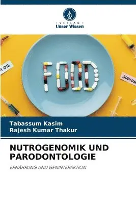 Tabassum Kasim, Rajesh Kumar Thakur - Nutrogenomik Und Parodontologie, Häftad. Tillgänglighet: Lägg i varukorg