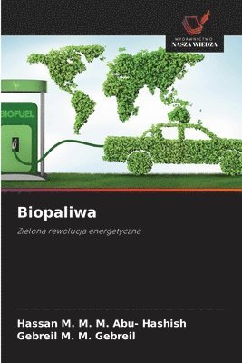 Hassan M M M Abu- Hashish, Gebreil M M Gebreil - Biopaliwa, Häftad